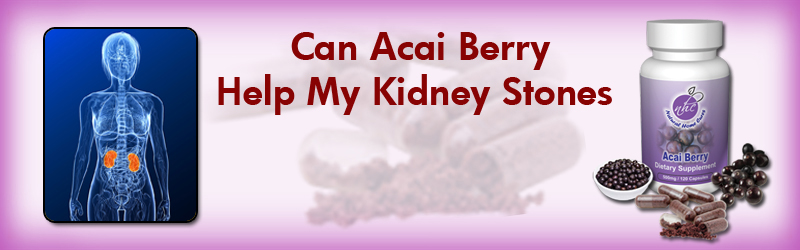 Can Natural Home Cures Freeze Dried Acai Berry Help With Kidney Stones?