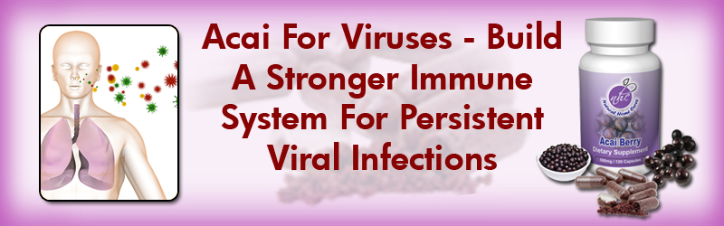 Natural Home Cures Acai Berry For Viruses Build A Stronger Immune System Against Infections Natural Home Cures Acai Berry For Viruses Build A Stronger Immune System Against Infections