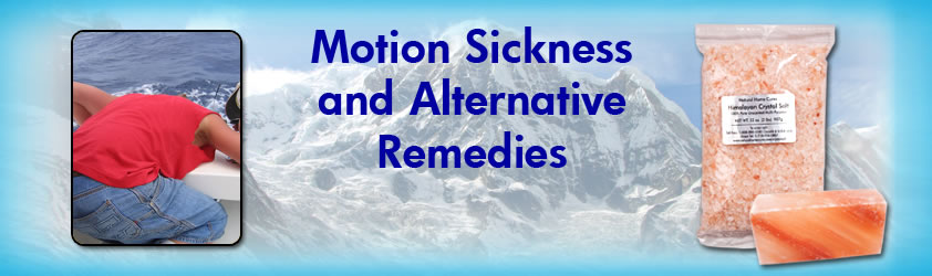 Natural Home Cures Himalayan Crystal Salt For Motion Sickness and Alternative Remedies Natural Home Cures Himalayan Crystal Salt For Motion Sickness and Alternative Remedies